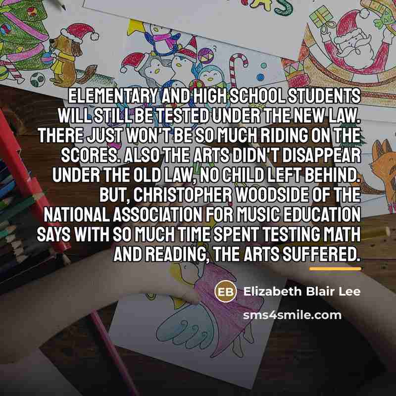 “Elementary and high school students will still be tested under…” quote by Elizabeth Blair Lee