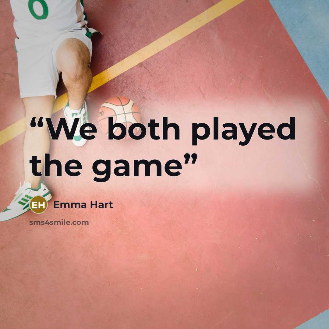 “We both played the game” quote by Emma Hart