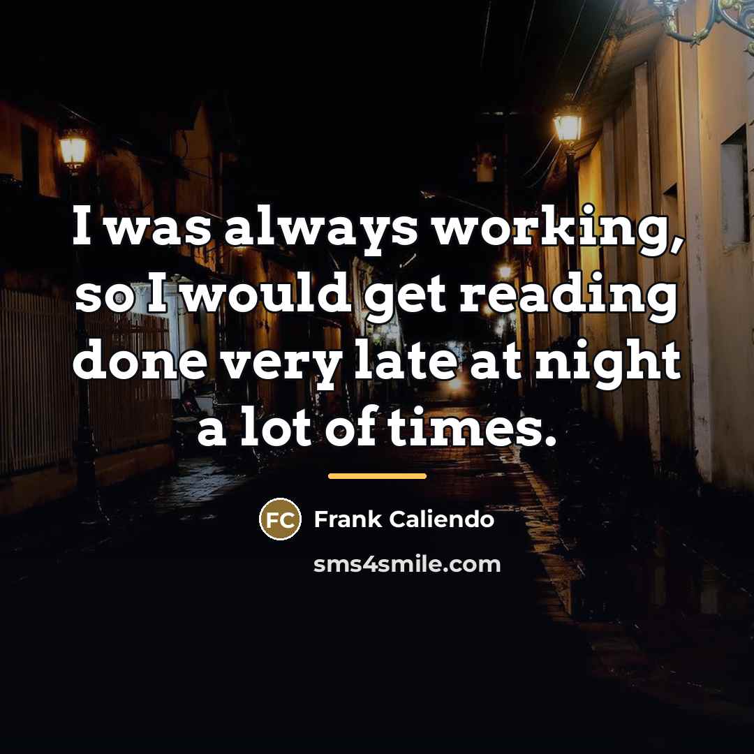 “I was always working, so I would get reading done…” quote by Frank Caliendo