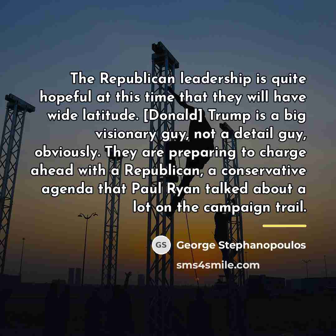 “The Republican leadership is quite hopeful at this time that…” quote by George Stephanopoulos