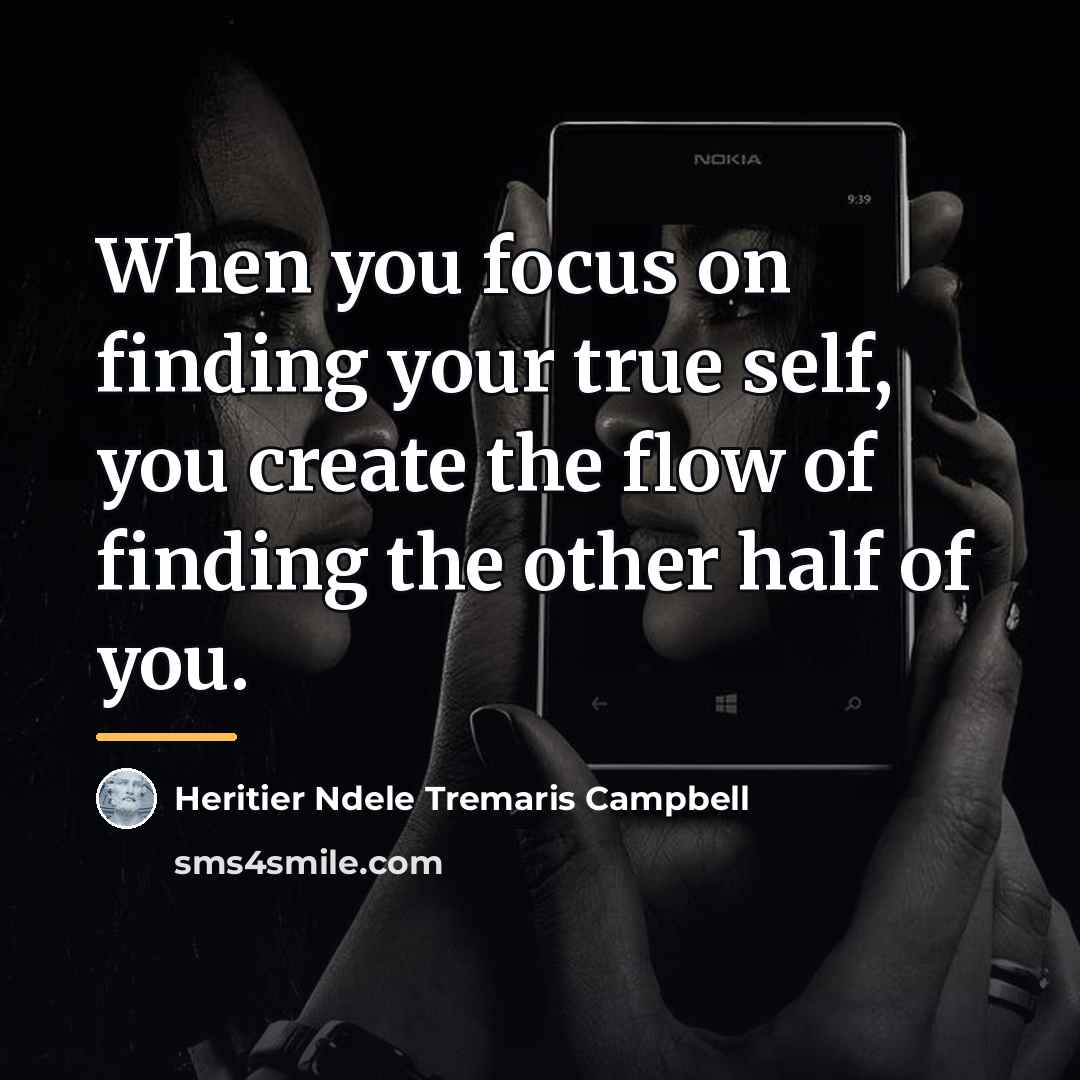 “When you focus on finding your true self, you create…” quote by Heritier Ndele Tremaris Campbell