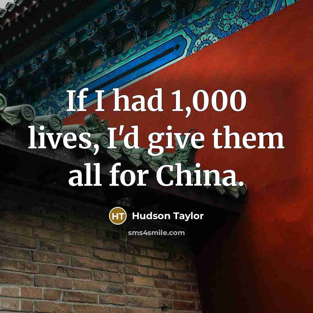 “If I had 1,000 lives, I'd give them all for…” quote by Hudson Taylor