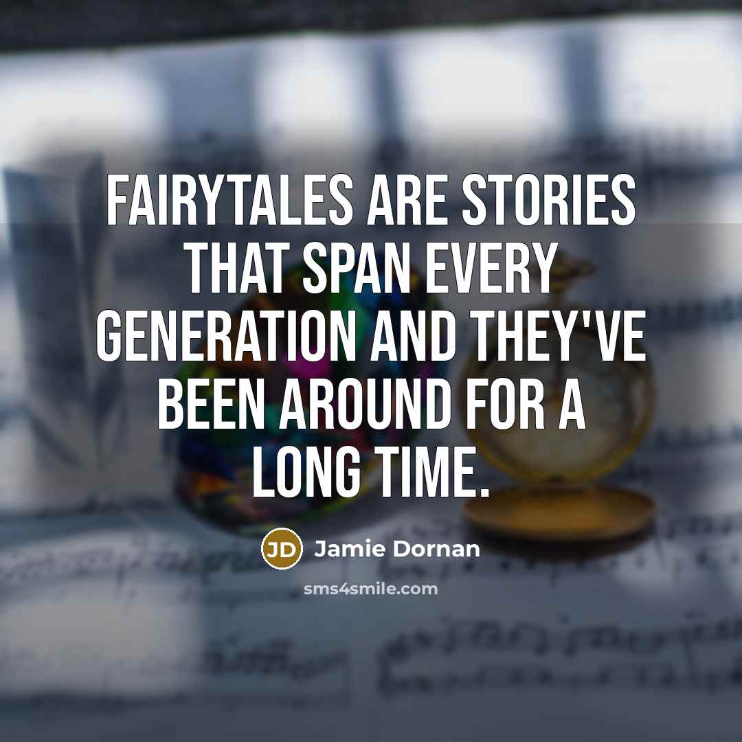 “Fairytales are stories that span every generation and they've been…” quote by Jamie Dornan
