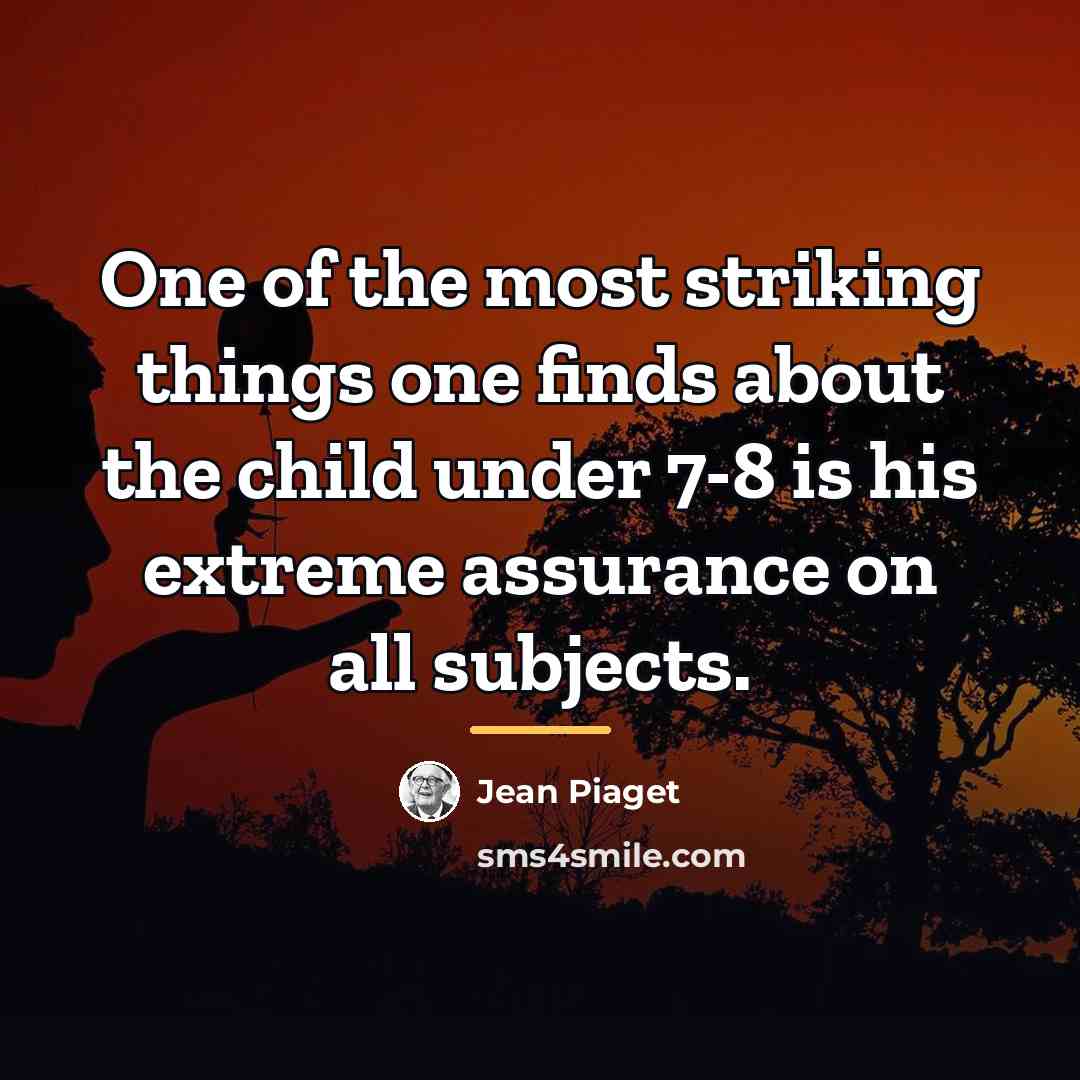 “One of the most striking things one finds about the…” quote by Jean Piaget