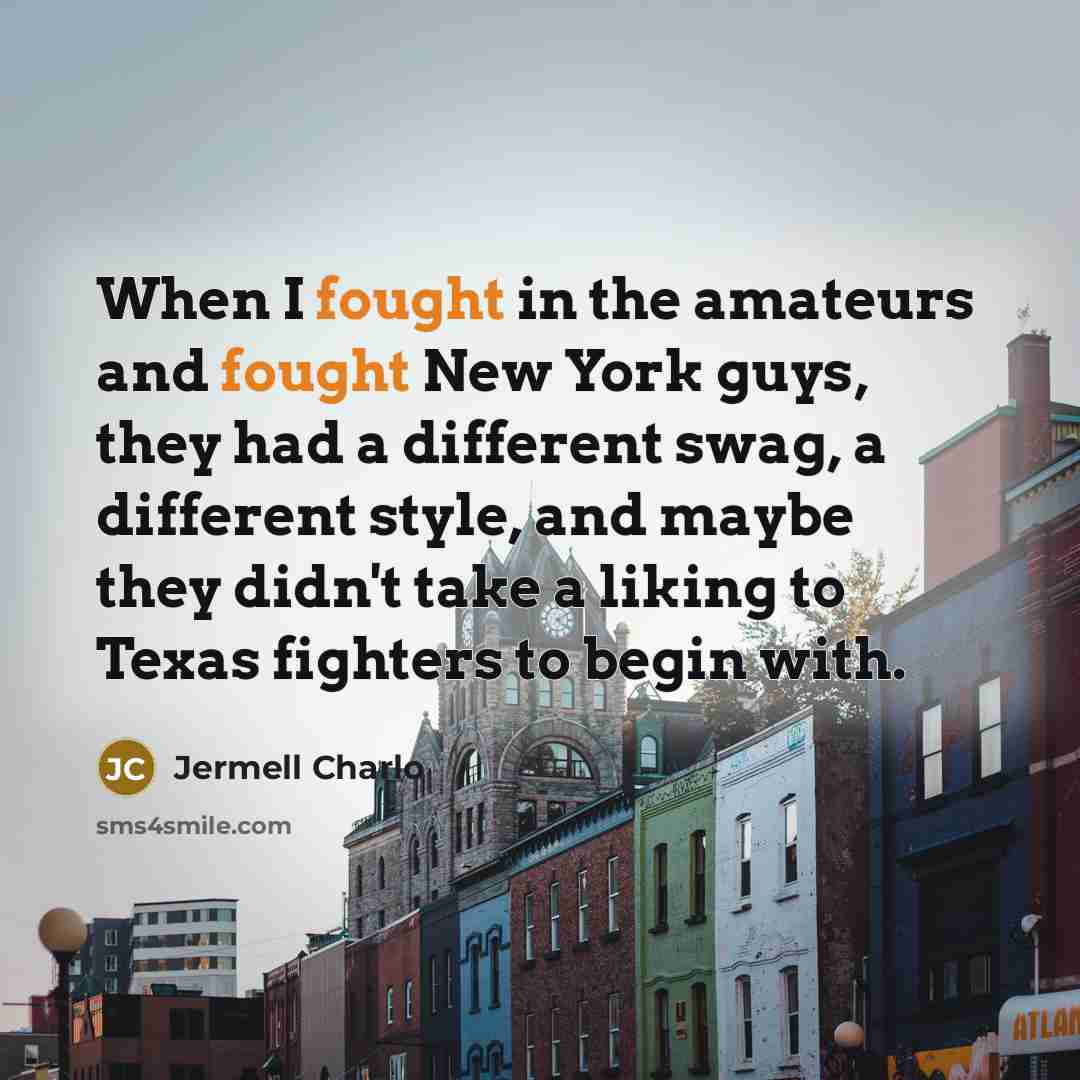 “When I fought in the amateurs and fought New York…” quote by Jermell Charlo
