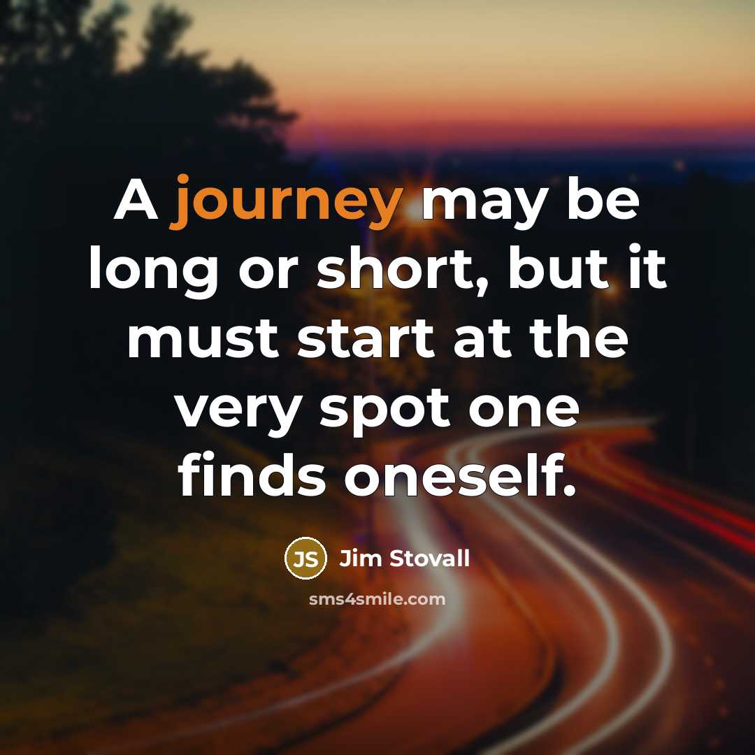 “A journey may be long or short, but it must…” quote by Jim Stovall