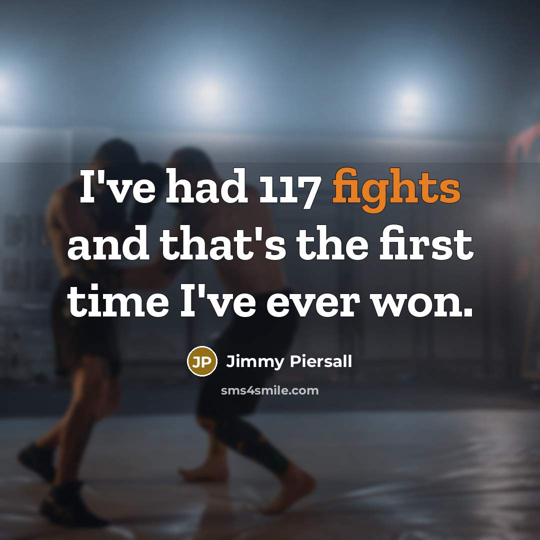 “I've had 117 fights and that's the first time I've…” quote by Jimmy Piersall