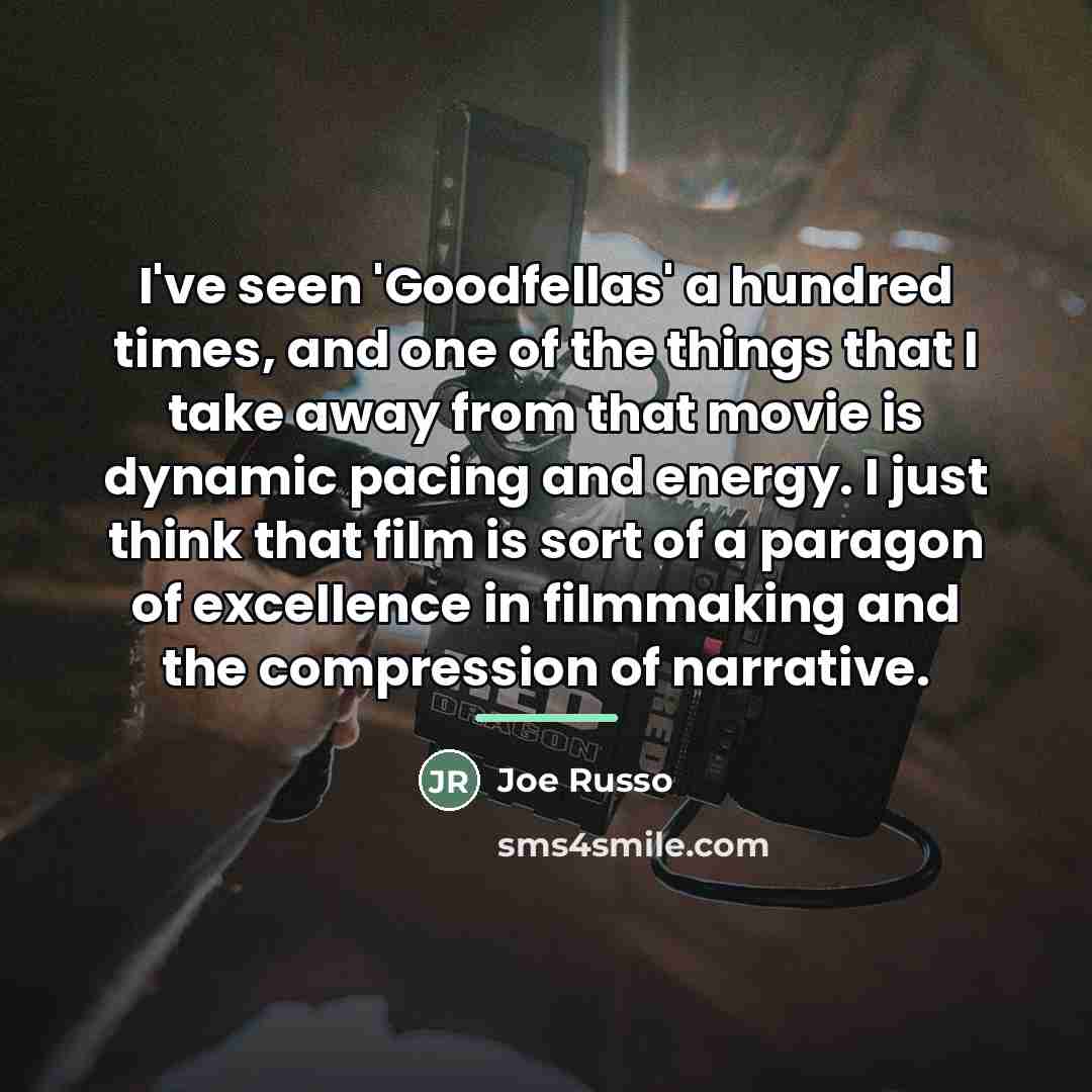 “I've seen 'Goodfellas' a hundred times, and one of the…” quote by Joe Russo