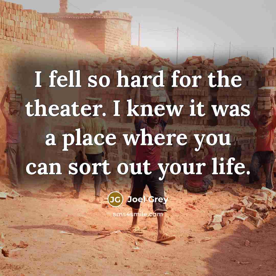 “I fell so hard for the theater. I knew it…” quote by Joel Grey