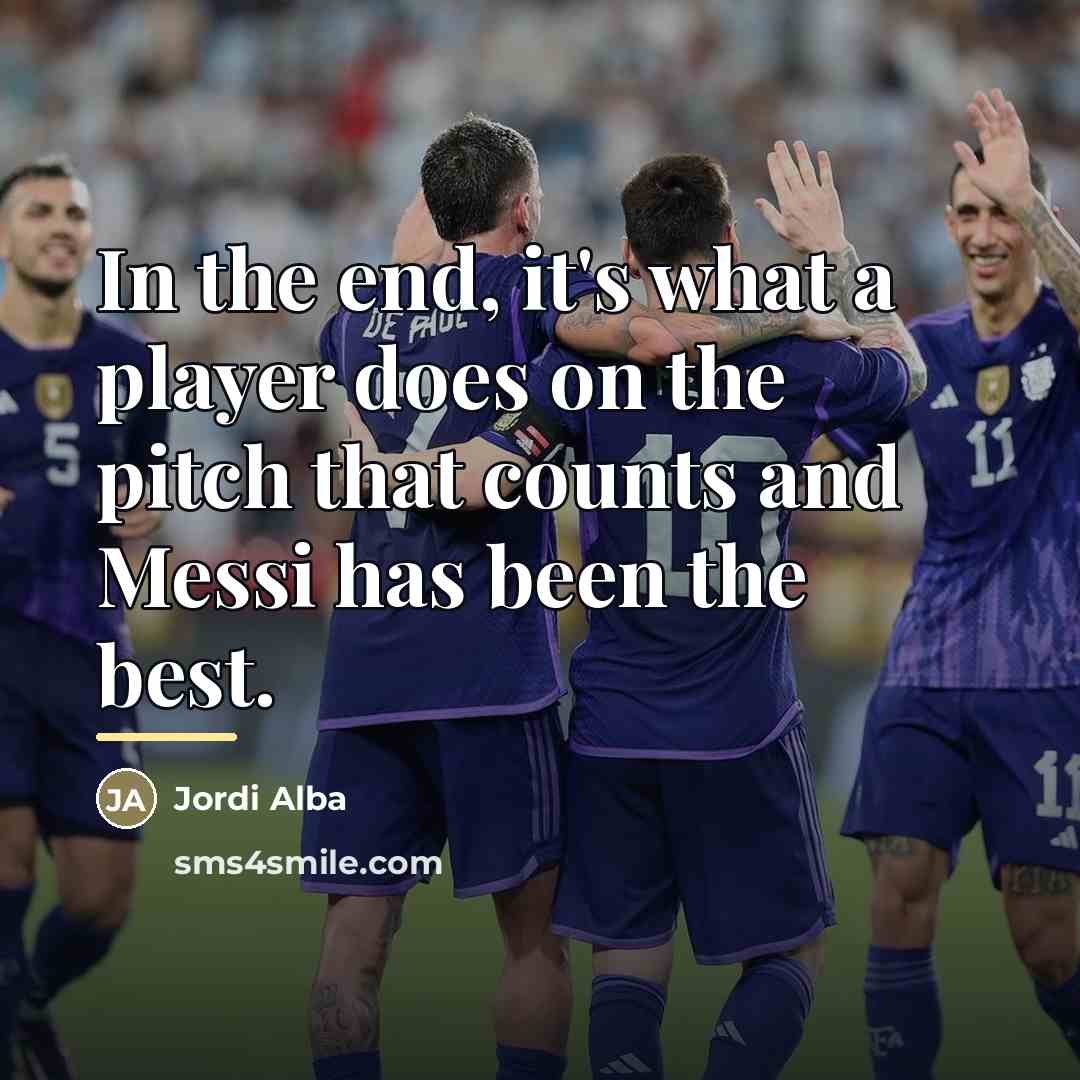 “In the end, it's what a player does on the…” quote by Jordi Alba