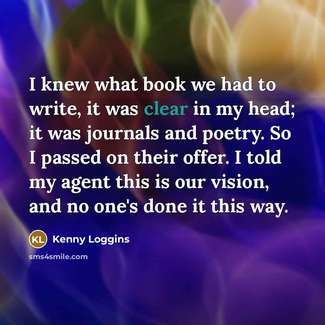 “I knew what book we had to write, it was…” quote by Kenny Loggins