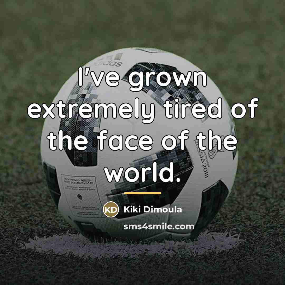 “I've grown extremely tired of the face of the world.…” quote by Kiki Dimoula