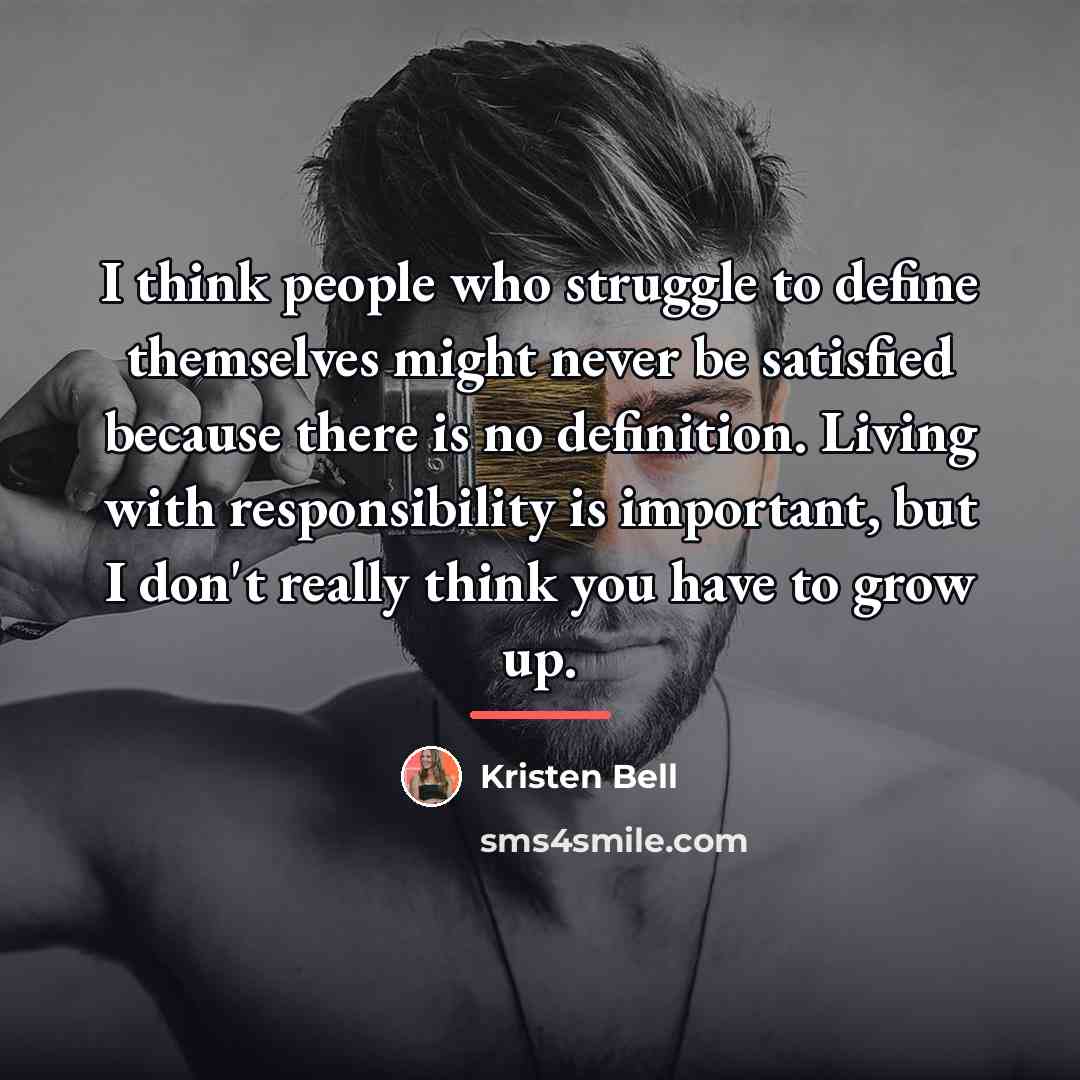 “I think people who struggle to define themselves might never…” quote by Kristen Bell