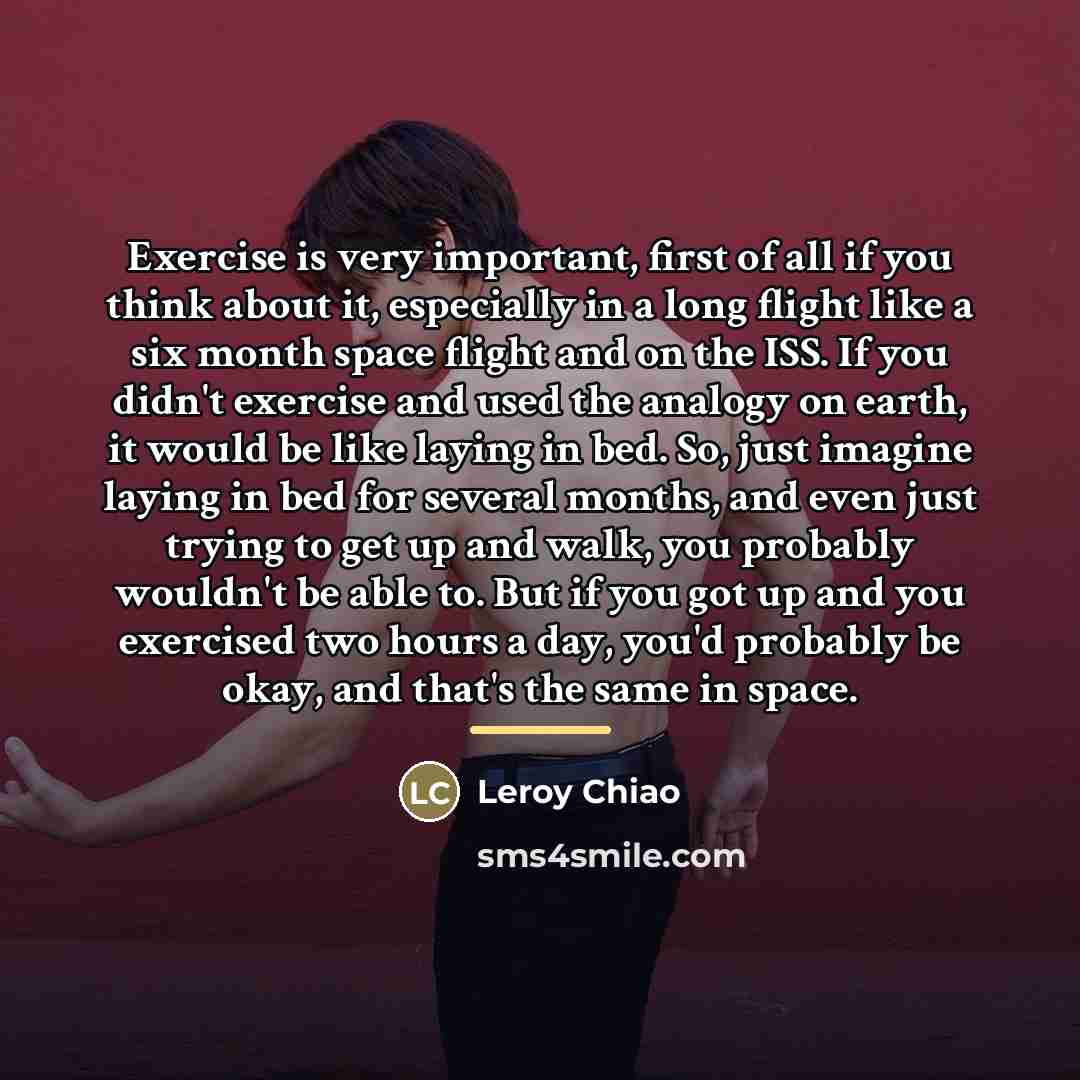 “Exercise is very important, first of all if you think…” quote by Leroy Chiao