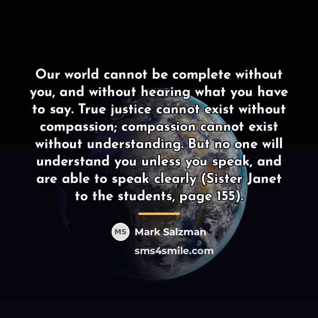 “Our world cannot be complete without you, and without hearing…” quote by Mark Salzman