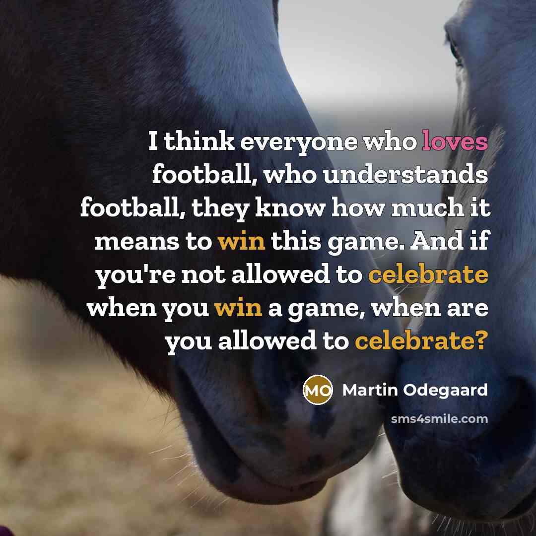 “I think everyone who loves football, who understands football, they…” quote by Martin Odegaard