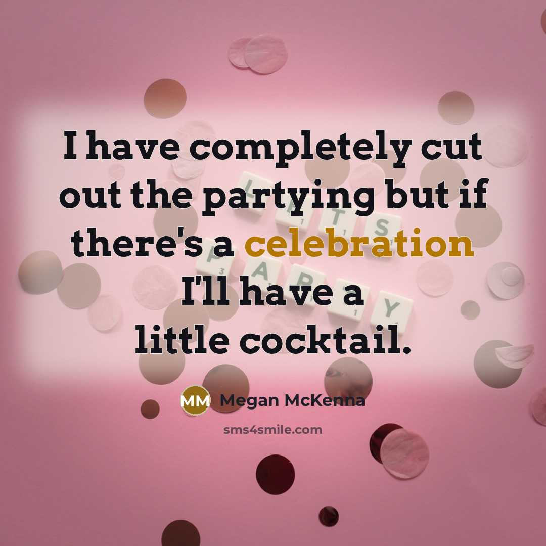 “I have completely cut out the partying but if there's…” quote by Megan McKenna