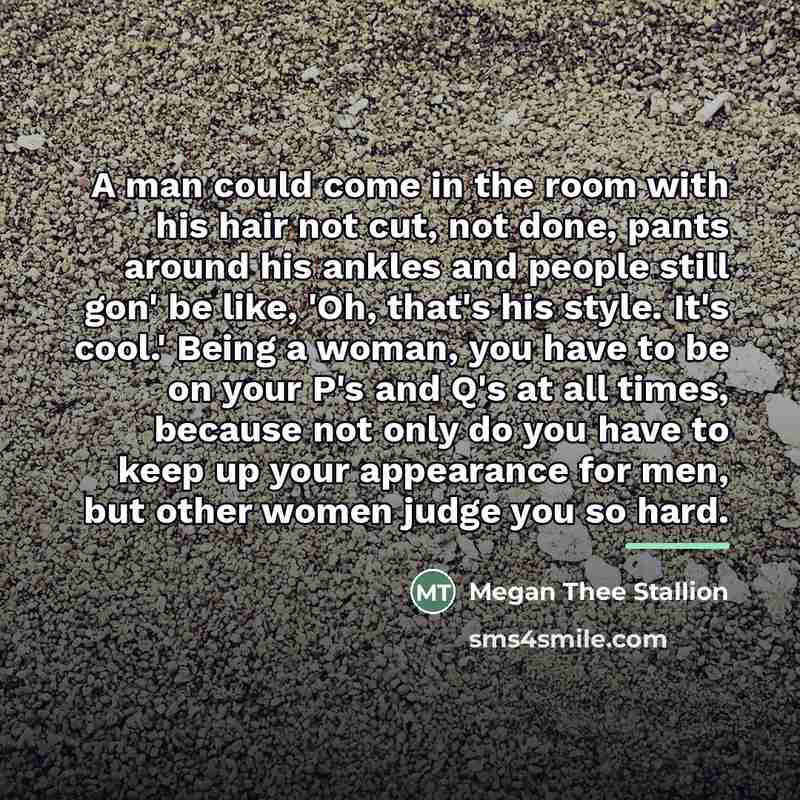 “A man could come in the room with his hair…” quote by Megan Thee Stallion
