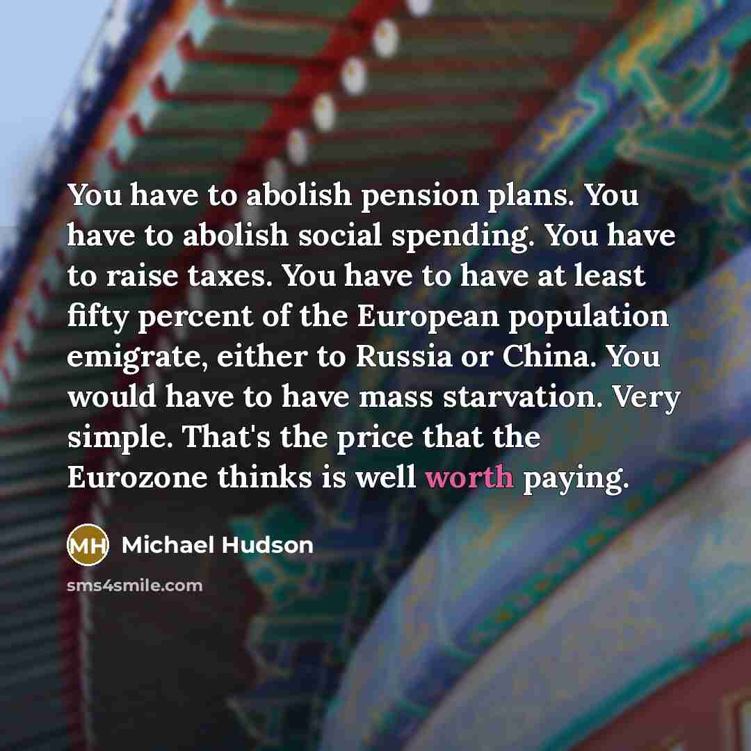 “You have to abolish pension plans. You have to abolish…” quote by Michael Hudson