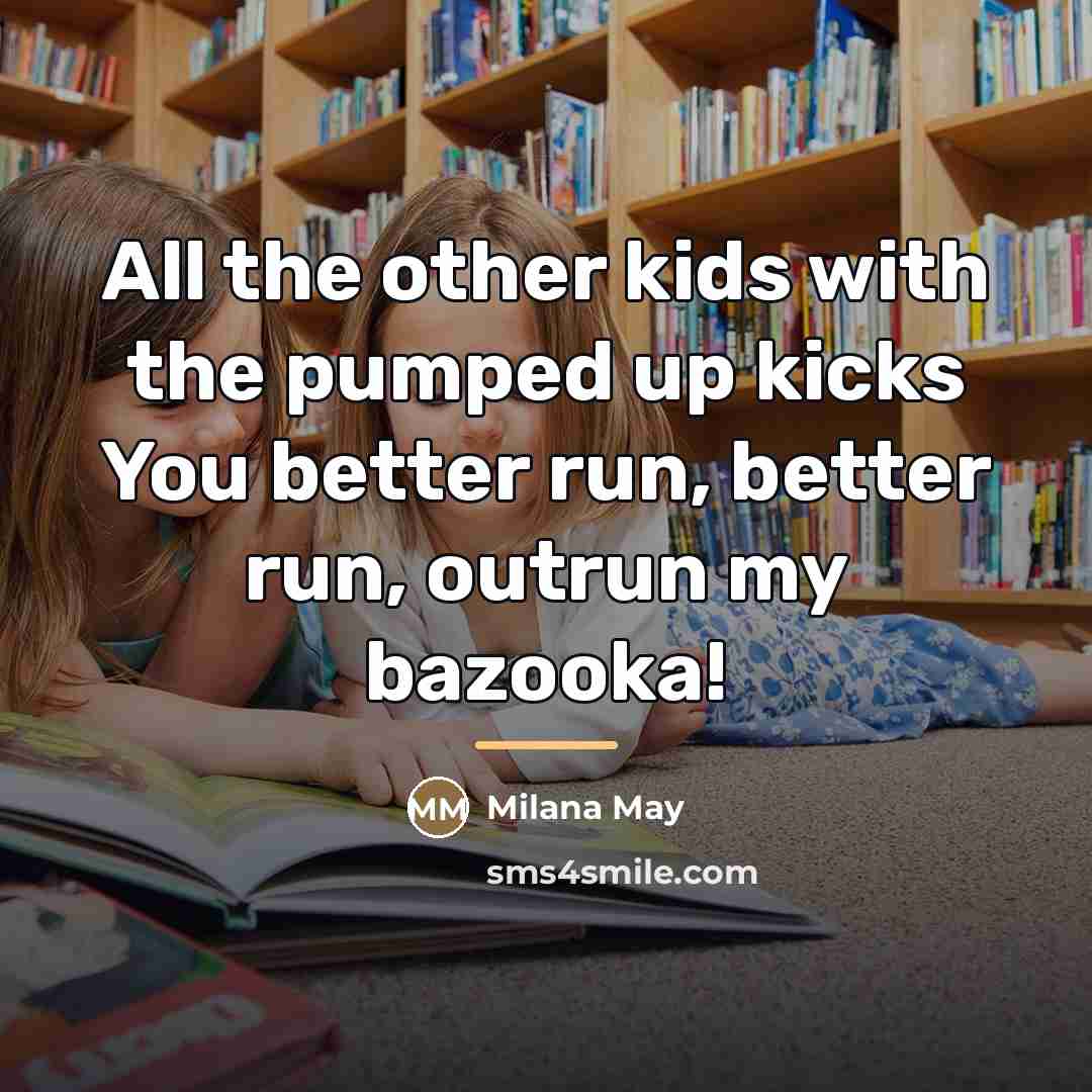 “All the other kids with the pumped up kicks You…” quote by Milana May