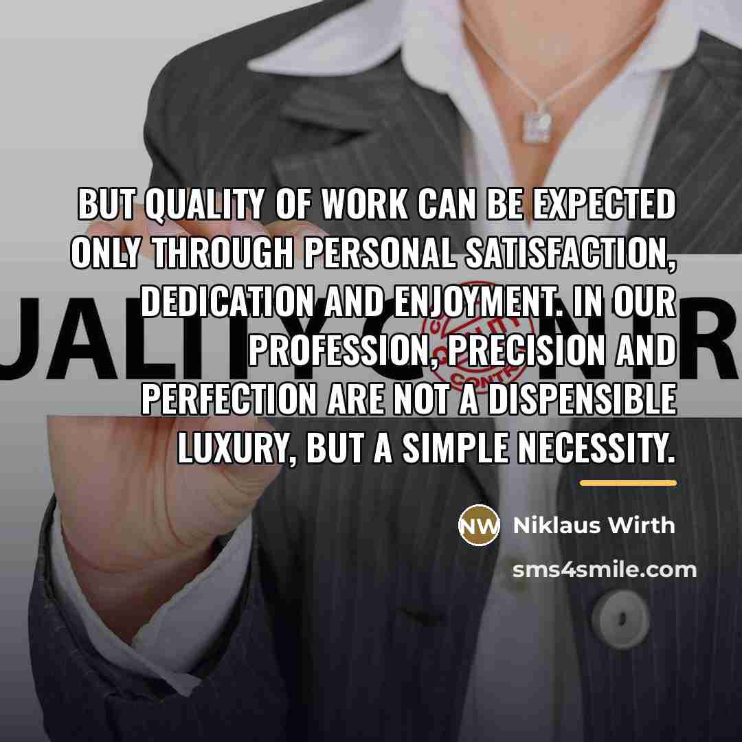 “But quality of work can be expected only through personal…” quote by Niklaus Wirth