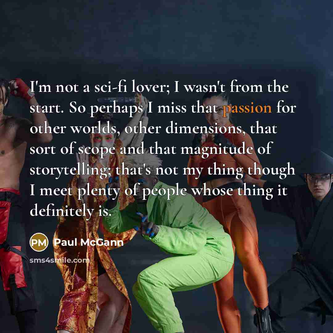 “I'm not a sci-fi lover; I wasn't from the start.…” quote by Paul McGann