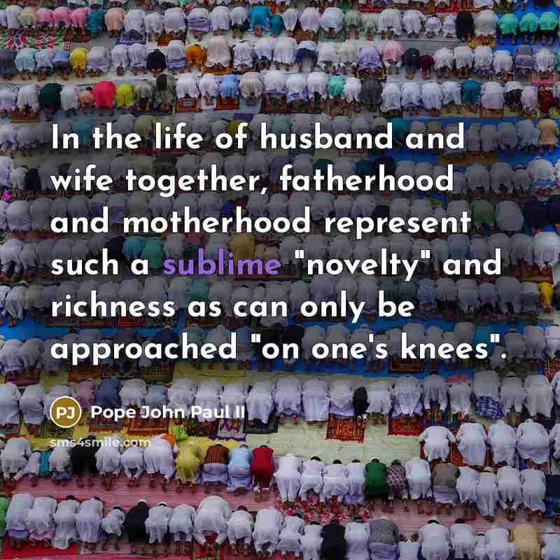 “In the life of husband and wife together, fatherhood and…” quote by Pope John Paul II