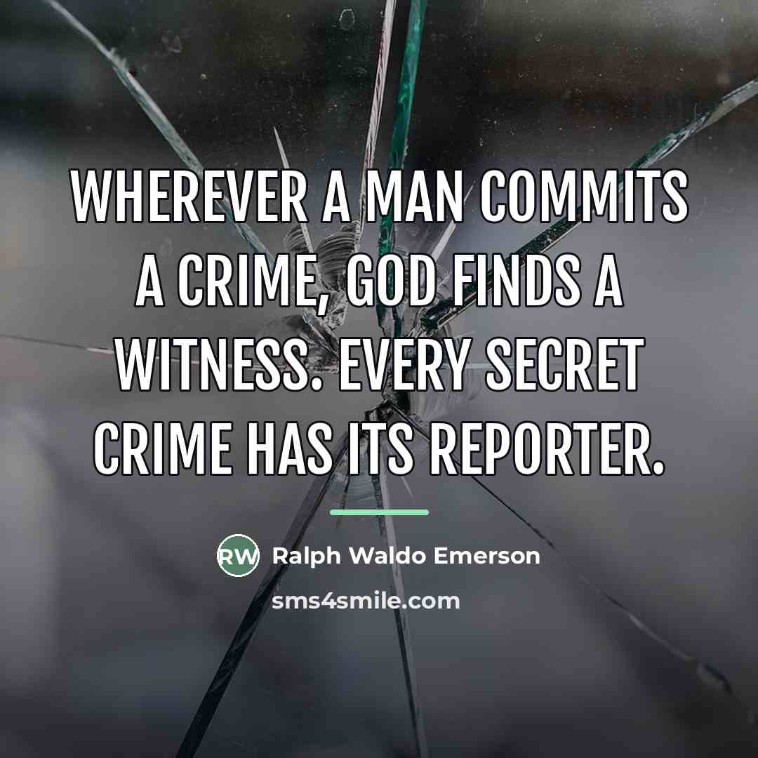 “Wherever a man commits a crime, God finds a witness.…” quote by Ralph Waldo Emerson
