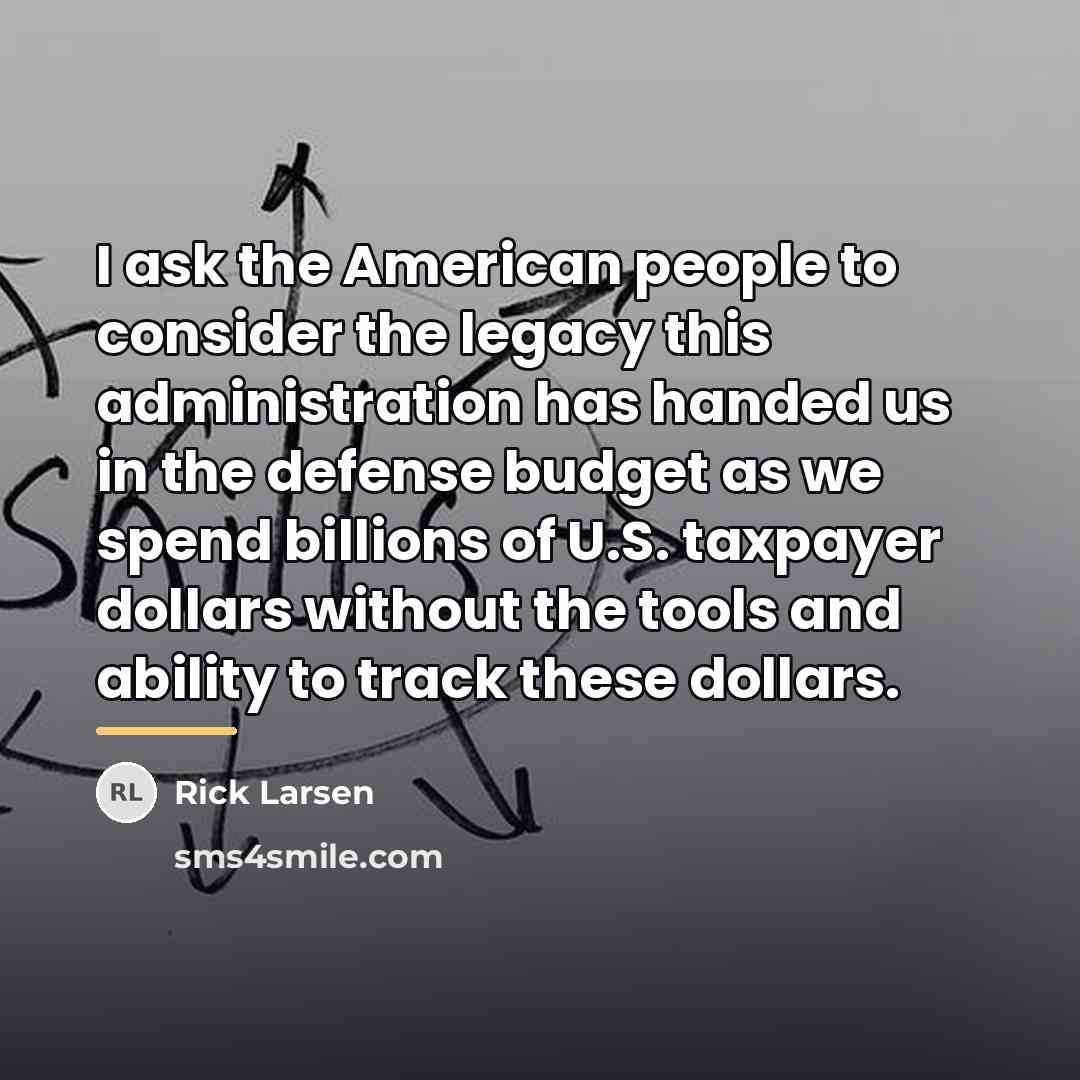 “I ask the American people to consider the legacy this…” quote by Rick Larsen