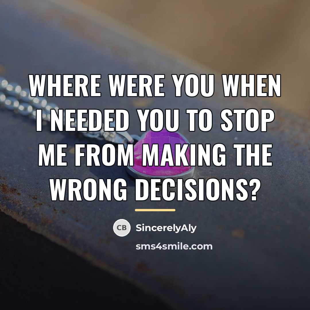 “Where were you when I needed you to stop me…” quote by SincerelyAly
