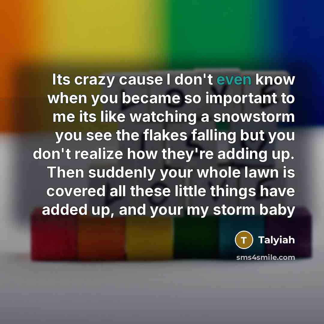 “Its crazy cause I don't even know when you became…” quote by Talyiah