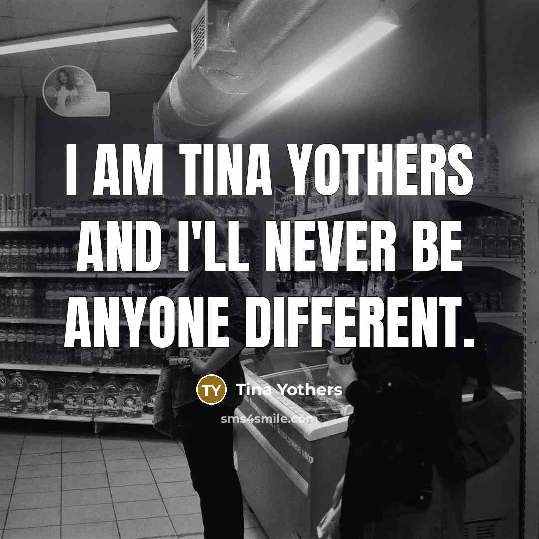 “I am Tina Yothers and I'll never be anyone different.…” quote by Tina Yothers