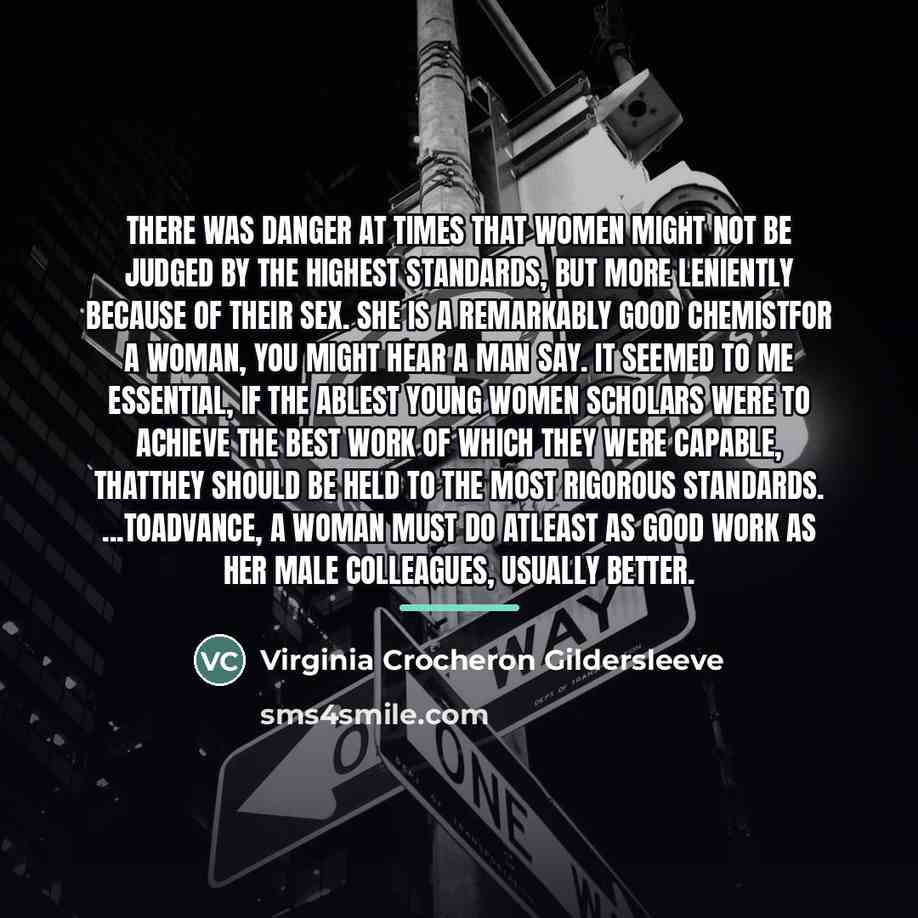 “There was danger at times that women might not be…” quote by Virginia Crocheron Gildersleeve