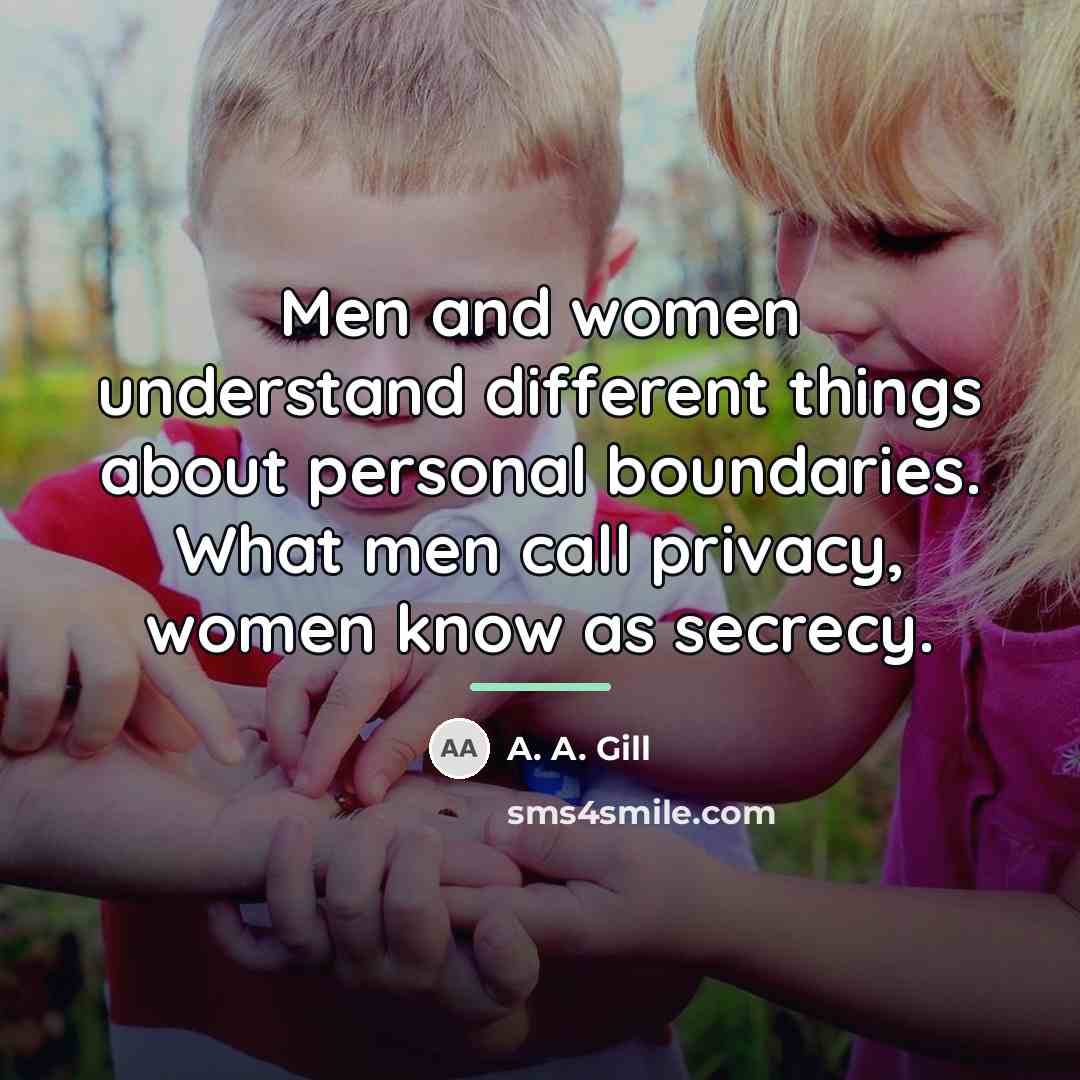 “Men and women understand different things about personal boundaries. What…” quote by A. A. Gill
