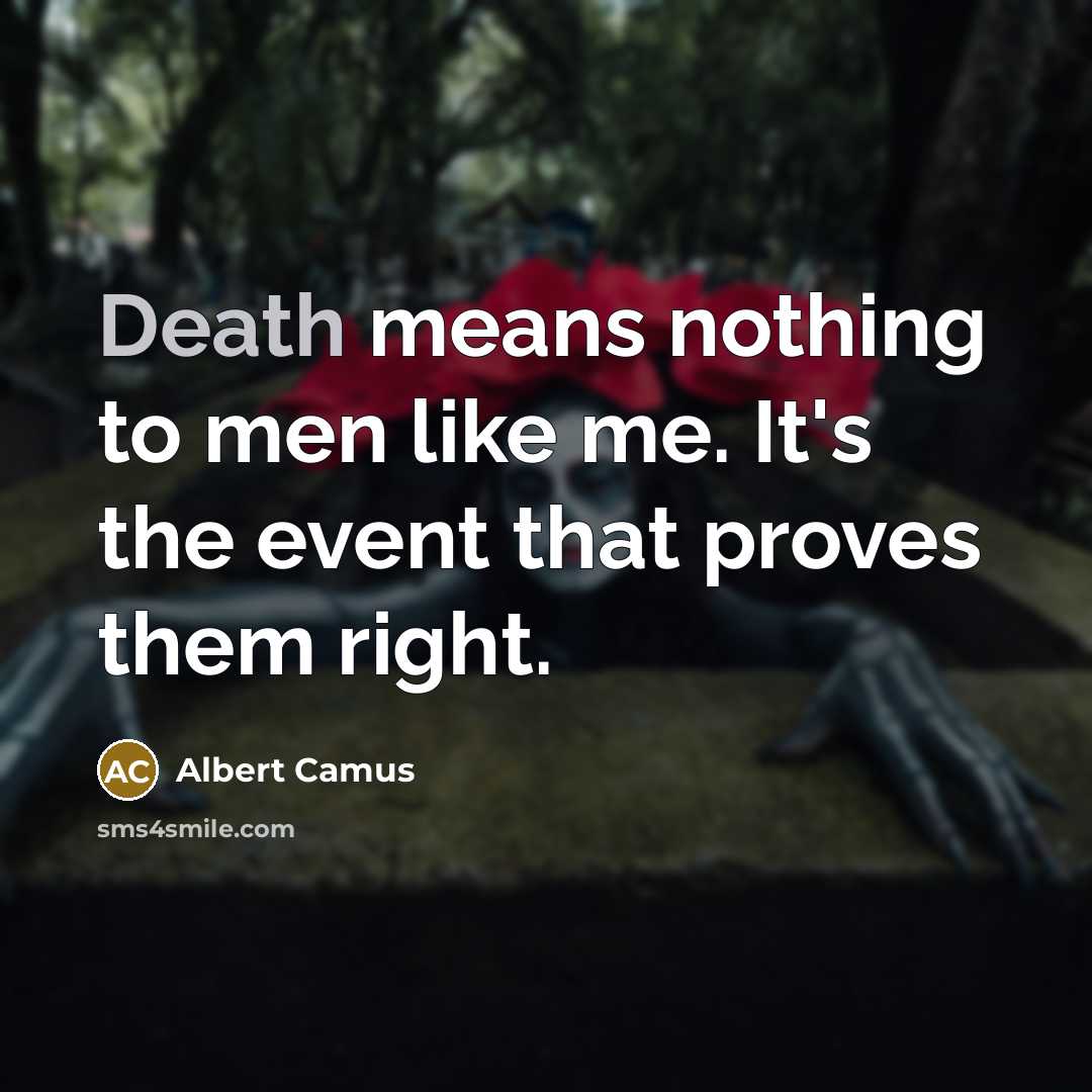“Death means nothing to men like me. It's the event…” quote by Albert Camus