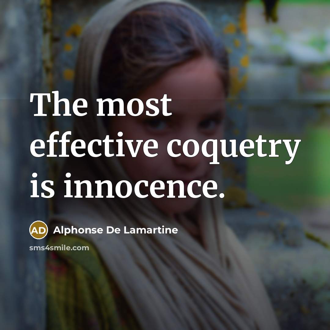 “The most effective coquetry is innocence.…” quote by Alphonse de Lamartine