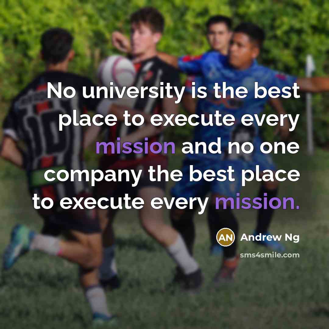 “No university is the best place to execute every mission…” quote by Andrew Ng