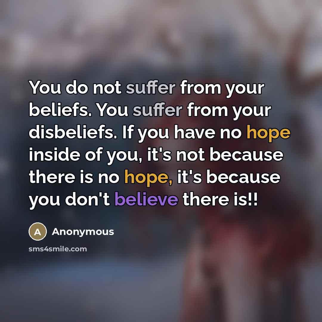 “You do not suffer from your beliefs. You suffer from…” quote by Anonymous