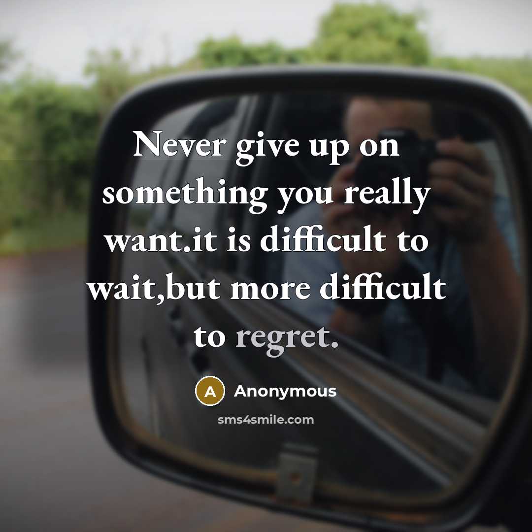 “Never give up on something you really want.it is difficult…” quote by Anonymous