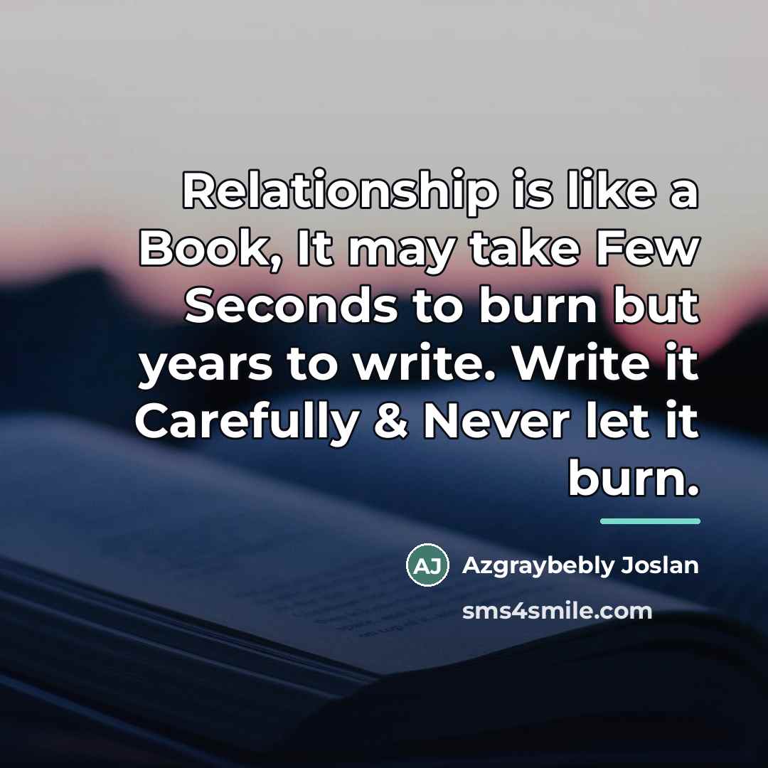 “Relationship is like a Book, It may take Few Seconds…” quote by Azgraybebly Joslan