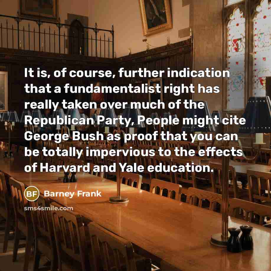 “It is, of course, further indication that a fundamentalist right…” quote by Barney Frank