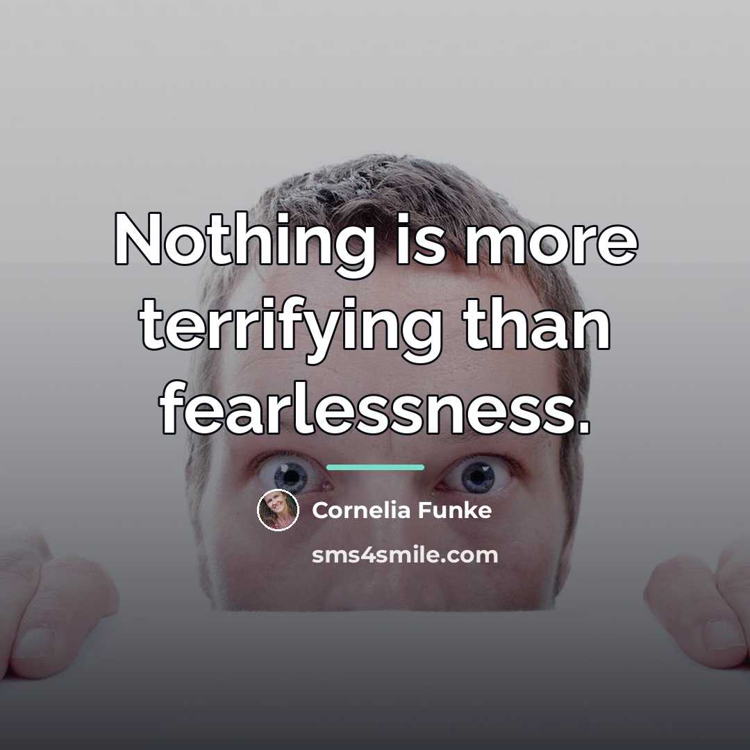 “Nothing is more terrifying than fearlessness.…” quote by Cornelia Funke