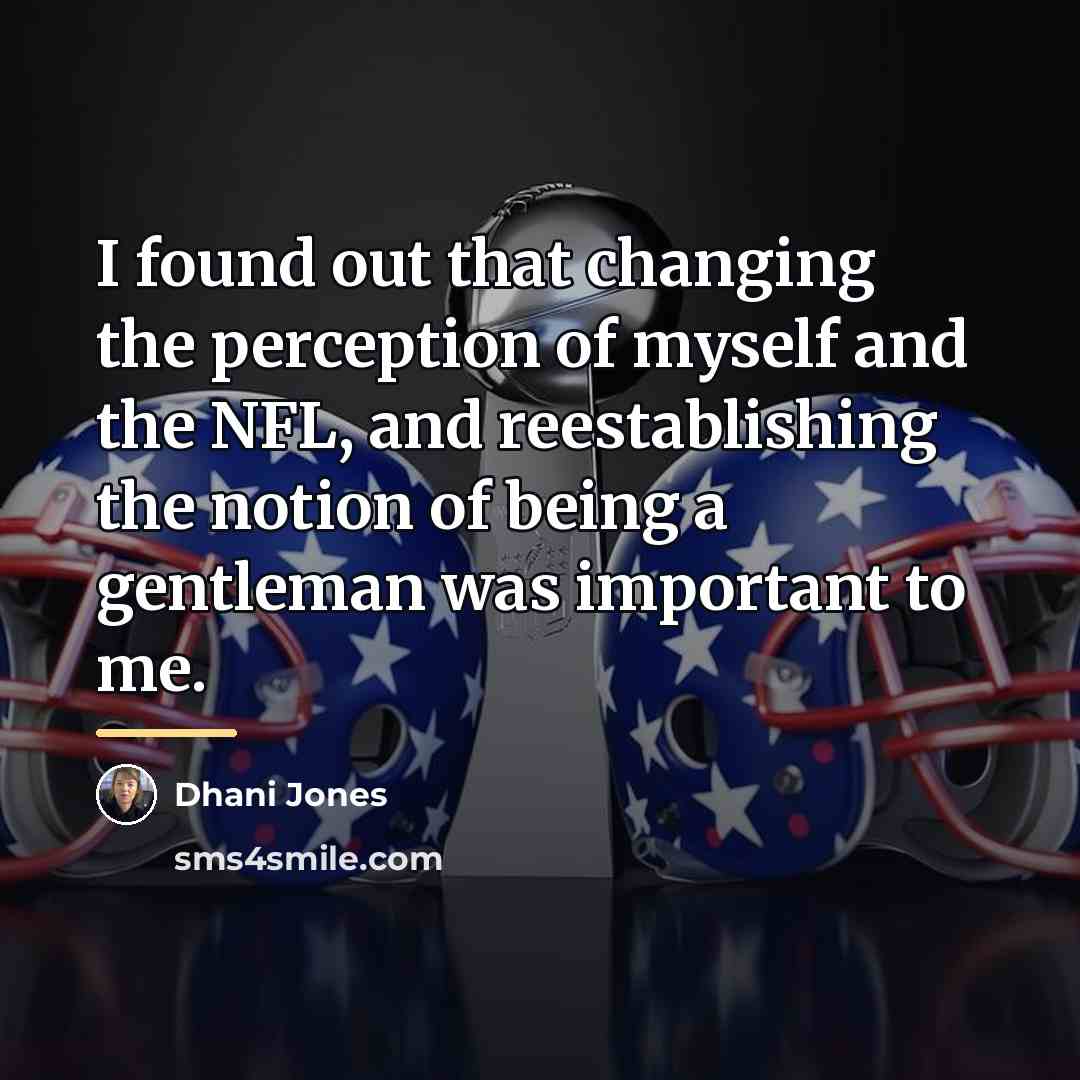 “I found out that changing the perception of myself and…” quote by Dhani Jones