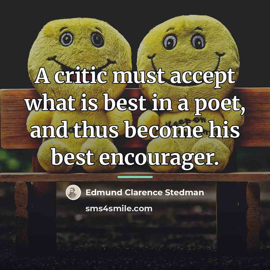 “A critic must accept what is best in a poet,…” quote by Edmund Clarence Stedman