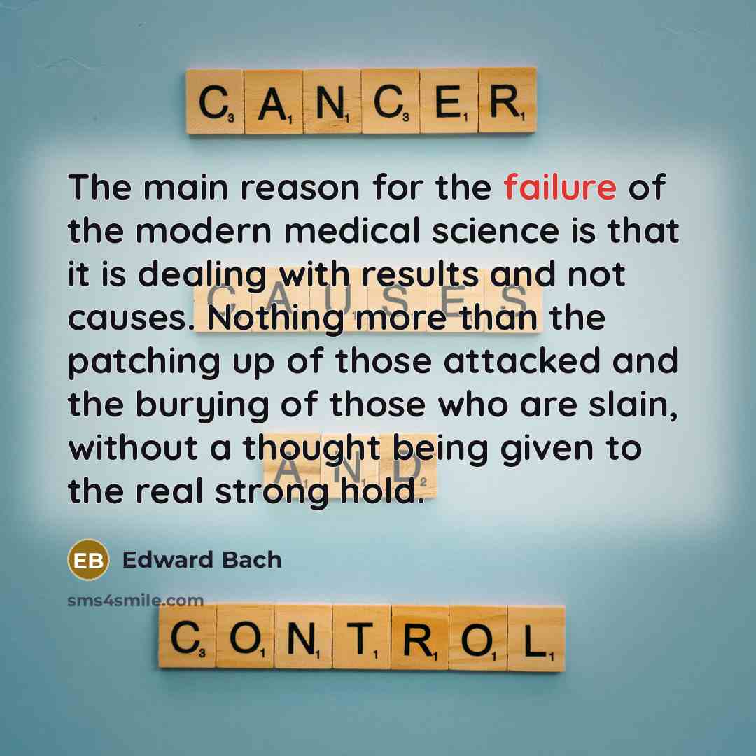 “The main reason for the failure of the modern medical…” quote by Edward Bach
