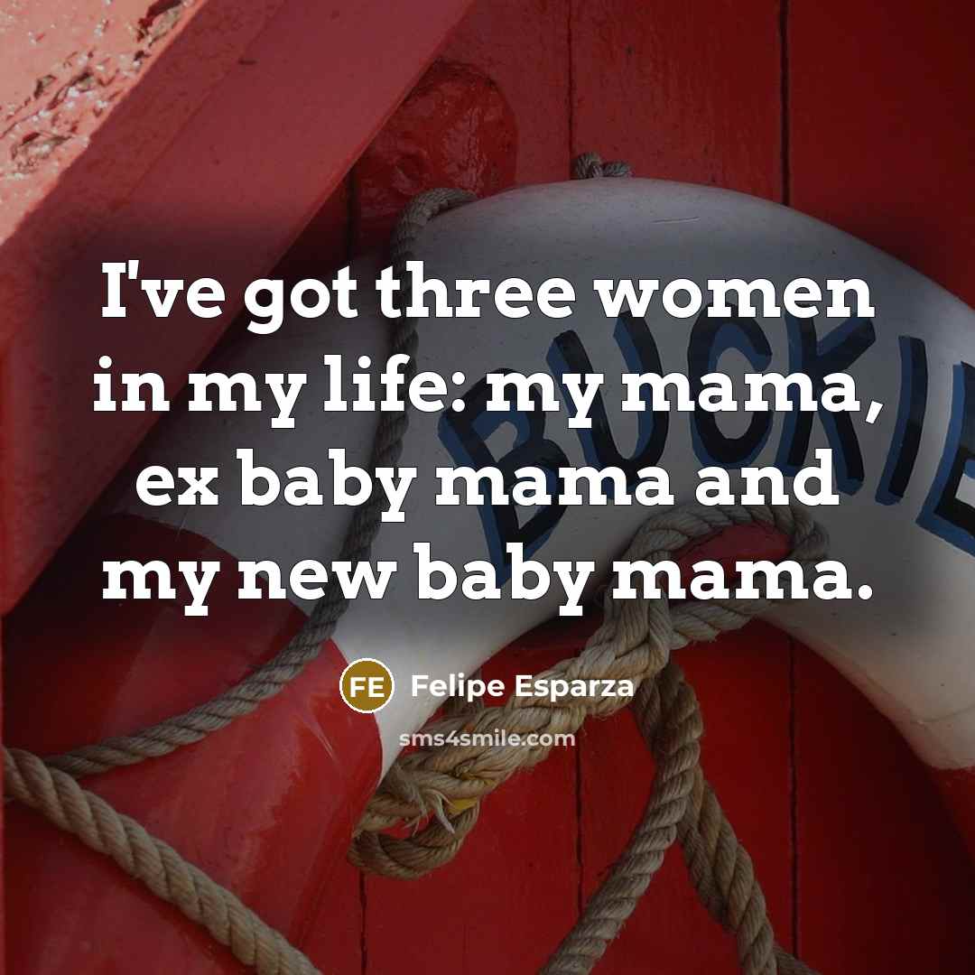 “I've got three women in my life: my mama, ex…” quote by Felipe Esparza