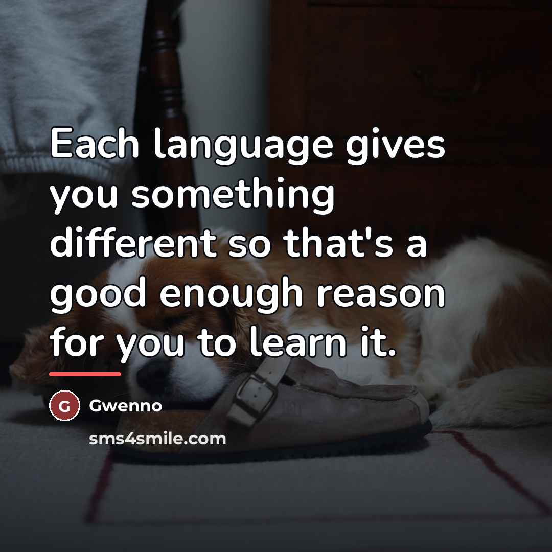 “Each language gives you something different so that's a good…” quote by Gwenno