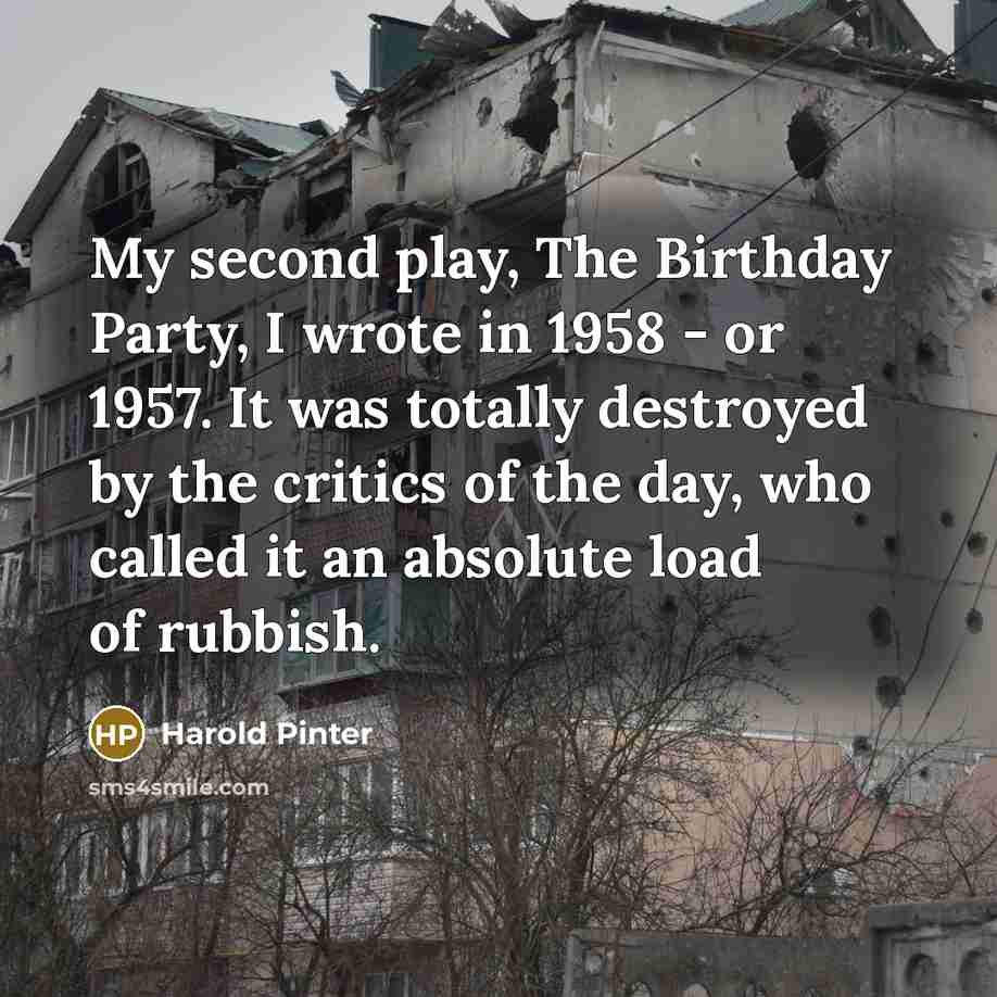 “My second play, The Birthday Party, I wrote in 1958…” quote by Harold Pinter