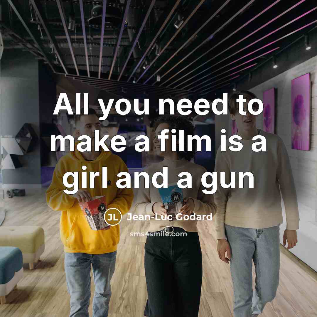 “All you need to make a film is a girl…” quote by Jean-Luc Godard