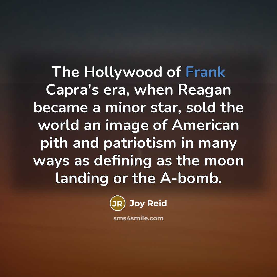 “The Hollywood of Frank Capra's era, when Reagan became a…” quote by Joy Reid